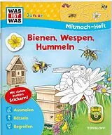 Geheftet WAS IST WAS Junior Mitmach-Heft Bienen, Wespen, Hummeln von Stefan Lohr