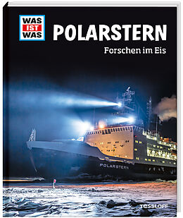 Fester Einband WAS IST WAS Polarstern. Forschen im Eis von Dr. Tim Kalvelage