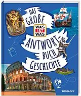 Fester Einband Das große WAS IST WAS-Antwortbuch Geschichte von Dr. Andrea Schaller