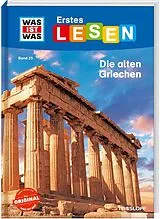 Fester Einband WAS IST WAS Erstes Lesen Band 25. Die alten Griechen von Christina Braun