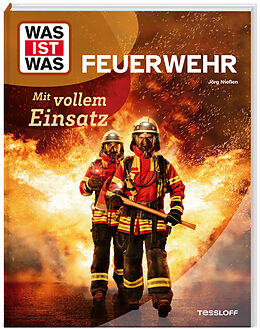 Fester Einband WAS IST WAS Feuerwehr. Mit vollem Einsatz von Jörg Nießen