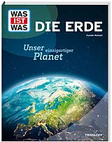 Fester Einband WAS IST WAS Die Erde. Unser einzigartiger Planet von Karolin Küntzel