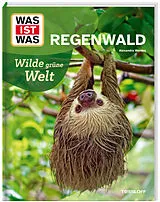 Fester Einband WAS IST WAS Regenwald. Wilde grüne Welt von Alexandra Werdes