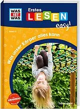Fester Einband WAS IST WAS Erstes Lesen easy! Band 13. Was unser Körper alles kann von Sonja Meierjürgen