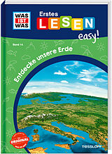 Fester Einband WAS IST WAS Erstes Lesen easy! Band 14. Entdecke unsere Erde von Sonja Meierjürgen