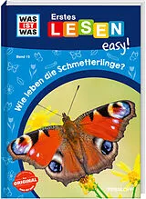 Fester Einband WAS IST WAS Erstes Lesen easy! Band 15. Wie leben die Schmetterlinge? von Sonja Meierjürgen