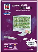 Fester Einband WAS IST WAS Naturwissenschaften easy! Logisch, genial, digital! Abenteuer Informatik von Julia Freudenberg, Matthias Feldmann