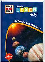 Fester Einband WAS IST WAS Erstes Lesen easy! Entdecke den Weltraum von Sonja Meierjürgen