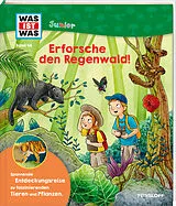 Fester Einband WAS IST WAS Junior Band 46 Erforsche den Regenwald! von Dr. Sabine Steghaus-Kovac