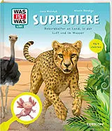 Fester Einband WAS IST WAS Kids Supertiere. Rekordhalter an Land, in der Luft und im Wasser von Nicole Röndigs