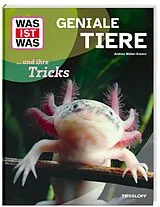 Fester Einband WAS IST WAS Geniale Tiere ... und ihre Tricks von Andrea Weller-Essers