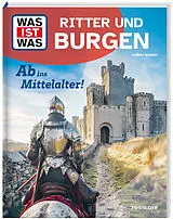 Fester Einband WAS IST WAS Ritter und Burgen. Ab ins Mittelalter! von Dr. Andrea Schaller