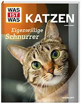Fester Einband WAS IST WAS Katzen. Eigenwillige Schnurrer von Judith Weber