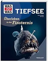 Fester Einband WAS IST WAS Tiefsee. Überleben in der Finsternis von Florian Huber, Uli Kunz