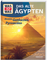 Fester Einband WAS IST WAS Das alte Ägypten. Mumien, Gottheiten, Pyramiden von Dr. Johanna Sigl