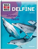 Fester Einband WAS IST WAS Delfine. Immer im Team von Bärbel Oftring