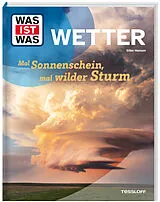 Fester Einband WAS IST WAS Wetter. Mal Sonnenschein, mal wilder Sturm von Silke Hansen