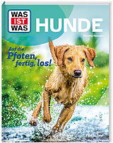 Fester Einband WAS IST WAS Hunde. Auf die Pfoten, fertig, los! von Christine Paxmann