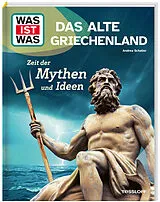 Fester Einband WAS IST WAS Das alte Griechenland. Zeit der Mythen und Ideen von Dr. Andrea Schaller