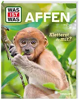 Fester Einband WAS IST WAS Affen. Kletterst du mit? von Dela Kienle