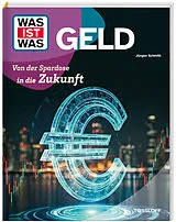 Fester Einband WAS IST WAS Geld. Von der Spardose in die Zukunft von Jürgen Schmitt