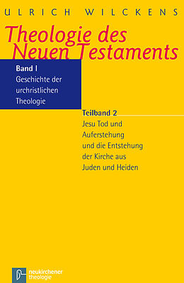 Kartonierter Einband Theologie des Neuen Testaments von Ulrich Wilckens