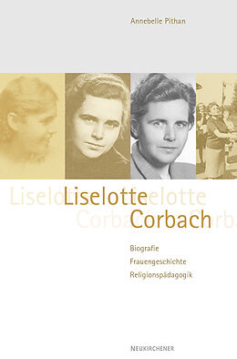 Kartonierter Einband Liselotte Corbach (1910-2002) von Annabelle Pithan