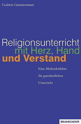 Paperback Religionsunterricht mit Herz, Hand und Verstand von Godwin Lämmermann