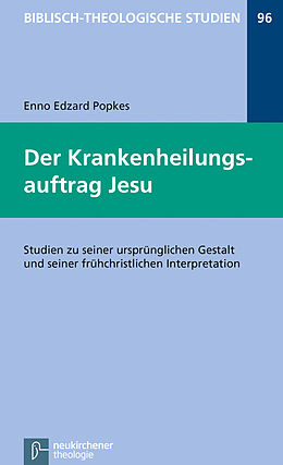 Kartonierter Einband Der Krankenheilungsauftrag Jesu von Enno Edzard Popkes