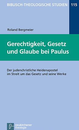 Kartonierter Einband Gerechtigkeit, Gesetz und Glaube bei Paulus von Roland Bergmeier