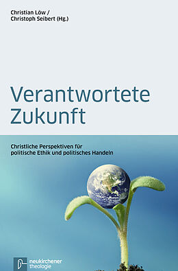 Kartonierter Einband Verantwortete Zukunft von Christoph Seibert, Christian Löw