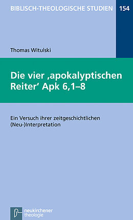 Kartonierter Einband Die vier apokalyptischen Reiter Apk 6,1-8 von Thomas Witulski