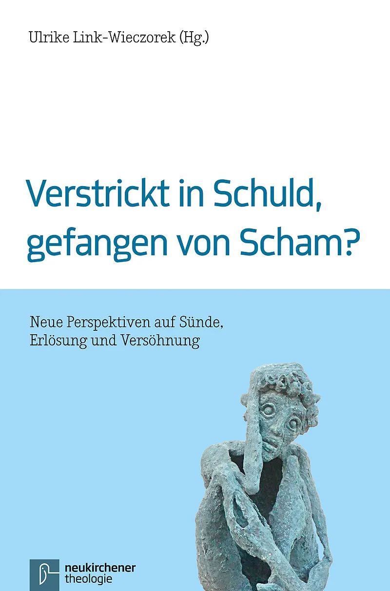 Verstrickt in Schuld, gefangen von Scham?