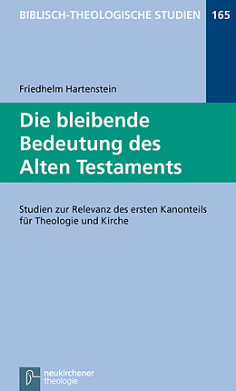 Kartonierter Einband Die bleibende Bedeutung des Alten Testaments von Friedhelm Hartenstein