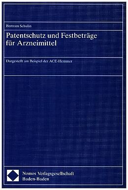 Fester Einband Patentschutz und Festbeträge für Arzneimittel von Bertram Schulin