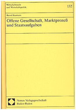 Fester Einband Offene Gesellschaft, Marktprozeß und Staatsaufgaben von Bernd Baumann