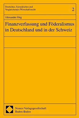 Kartonierter Einband Finanzverfassung und Föderalismus in Deutschland und in der Schweiz von 