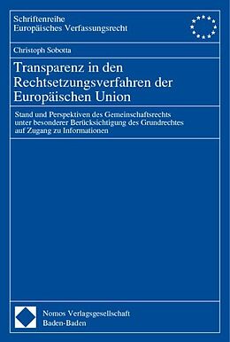Kartonierter Einband Transparenz in den Rechtsetzungsverfahren der Europäischen Union von Christoph Sobotta