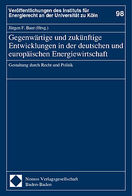 Fester Einband Gegenwärtige und zukünftige Entwicklungen in der deutschen und europäischen Energiewirtschaft von 
