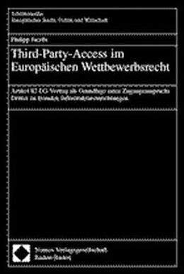 Kartonierter Einband Third-Party-Access im Europäischen Wettbewerbsrecht von Philipp Jacobi