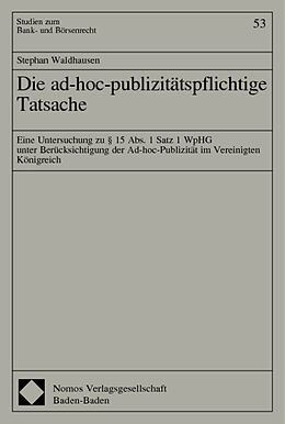 Kartonierter Einband Die ad-hoc-publizitätspflichtige Tatsache von Stephan Waldhausen