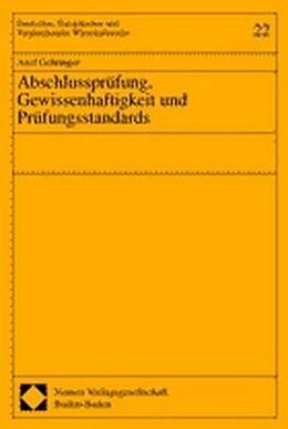 Kartonierter Einband Abschlussprüfung, Gewissenhaftigkeit und Prüfungsstandards von Axel Gehringer