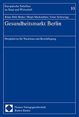 Kartonierter Einband Gesundheitsmarkt Berlin von Klaus-Dirk Henke, Birgit Mackenthun, Jonas Schreyögg