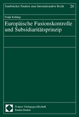 Kartonierter Einband Europäische Fusionskontrolle und Subsidiaritätsprinzip von Frank Röhling
