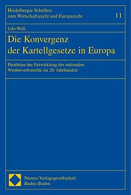 Kartonierter Einband Die Konvergenz der Kartellgesetze in Europa von Udo Woll