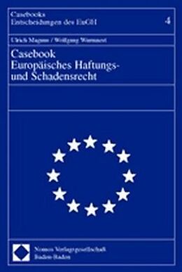 Kartonierter Einband Casebook Europäisches Haftungs- und Schadensrecht von Ulrich Magnus, Wolfgang Wurmnest