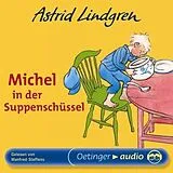 Audio CD (CD/SACD) Michel in der Suppenschüssel. CD von Astrid Lindgren