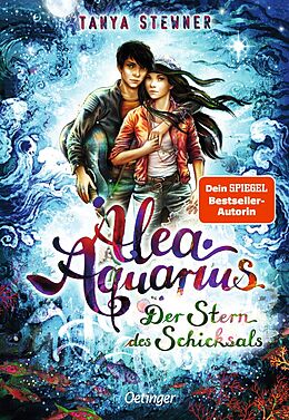 Fester Einband Alea Aquarius 10. Der Stern des Schicksals von Tanya Stewner