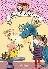 Fester Einband Emmi & Einschwein 1. Einhorn kann jeder! von Anna Böhm