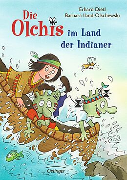 Fester Einband Die Olchis im Land der Indianer von Erhard Dietl, Barbara Iland-Olschewski